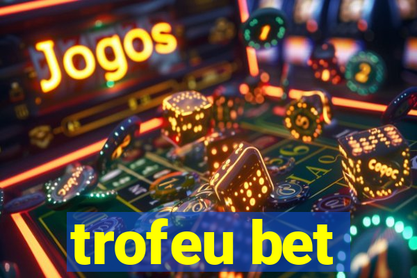 trofeu bet